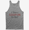 I Have A Coupon For That Tank Top 666x695.jpg?v=1700638769