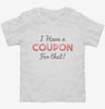 I Have A Coupon For That Toddler Shirt 666x695.jpg?v=1700638769