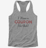 I Have A Coupon For That Womens Racerback Tank Top 666x695.jpg?v=1700638769