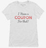 I Have A Coupon For That Womens Shirt 666x695.jpg?v=1700638769