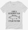 I Have A Retirement Plan I Plan To Fish Womens Vneck Shirt 666x695.jpg?v=1700400050