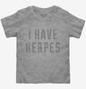 I Have Herpes Toddler