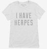 I Have Herpes Womens Shirt 666x695.jpg?v=1700638726