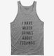 I Have Mixed Drinks About Feelings grey Tank
