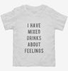 I Have Mixed Drinks About Feelings Toddler Shirt 666x695.jpg?v=1700638687