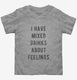 I Have Mixed Drinks About Feelings  Toddler Tee