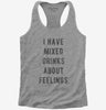 I Have Mixed Drinks About Feelings Womens Racerback Tank Top 666x695.jpg?v=1700638687