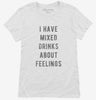 I Have Mixed Drinks About Feelings Womens Shirt 666x695.jpg?v=1700638687