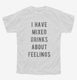 I Have Mixed Drinks About Feelings white Youth Tee