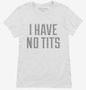 I Have No Tits Womens Shirt 666x695.jpg?v=1700550006