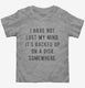 I Have Not Lost My Mind It's Backed Up On A Disk Somewhere  Toddler Tee