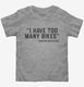 I Have Too Many Bikes  Toddler Tee