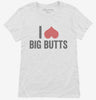 I Heart Big Butts Womens Shirt 666x695.jpg?v=1700399997
