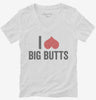 I Heart Big Butts Womens Vneck Shirt 666x695.jpg?v=1700399997