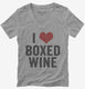I Heart Boxed Wine Funny Wine Lover  Womens V-Neck Tee