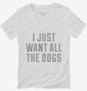 I Just Want All The Dogs Womens Vneck Shirt 666x695.jpg?v=1700473150