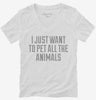I Just Want To Pet All The Animals Womens Vneck Shirt 666x695.jpg?v=1700549915