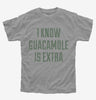 I Know Guacamole Is Extra Kids