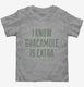 I Know Guacamole Is Extra  Toddler Tee
