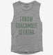 I Know Guacamole Is Extra  Womens Muscle Tank
