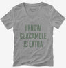 I Know Guacamole Is Extra Womens Vneck
