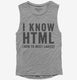 I Know HTML How To Meet Ladies  Womens Muscle Tank