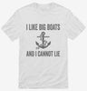 I Like Big Boats And I Cannot Lie Shirt 666x695.jpg?v=1700399865