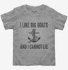 I Like Big Boats And I Cannot Lie Toddler