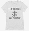I Like Big Boats And I Cannot Lie Womens Shirt 666x695.jpg?v=1700399865