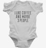 I Like Coffee And Maybe 3 People Infant Bodysuit 666x695.jpg?v=1700455164