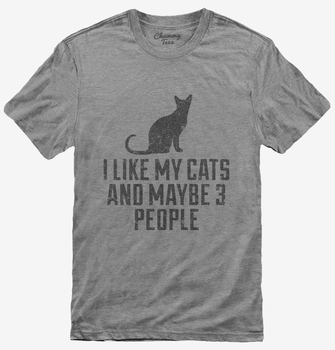 I Like My Cats and Like 3 People T-Shirt