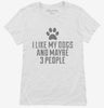 I Like My Dogs And Like 3 People Womens Shirt 666x695.jpg?v=1700457922