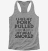 I Like My Pork Pulled And My Meat Smoked Funny Bbq Womens Racerback Tank Top 666x695.jpg?v=1700447779