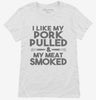 I Like My Pork Pulled And My Meat Smoked Funny Bbq Womens Shirt 666x695.jpg?v=1700447779