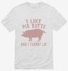 I Like Pig Butts And I Cannot Lie Shirt 666x695.jpg?v=1700480296