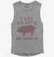 I Like Pig Butts and I Cannot Lie grey Womens Muscle Tank