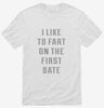 I Like To Fart On The First Date Shirt 666x695.jpg?v=1700638081