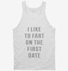 I Like To Fart On The First Date Tanktop 666x695.jpg?v=1700638081