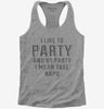I Like To Party And By Party I Mean Take Naps Womens Racerback Tank Top 666x695.jpg?v=1700549822