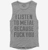 I Listen To Metal Because Fuck You Womens Muscle Tank Top 666x695.jpg?v=1700637989