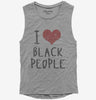 I Love Black People Womens Muscle Tank Top 666x695.jpg?v=1700549780