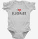 I Love Bluegrass Music  Infant Bodysuit