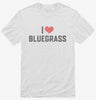 I Love Bluegrass Music Shirt 666x695.jpg?v=1700360728
