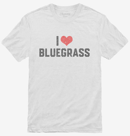 I Love Bluegrass Music T-Shirt