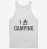 I Love Camping Heart Funny Campfire Tanktop 666x695.jpg?v=1700413033