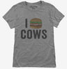 I Love Cows Heart Love Meat Womens