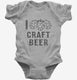 I Love Craft Beer grey Infant Bodysuit