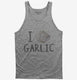 I Love Garlic  Tank