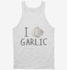 I Love Garlic Tanktop 666x695.jpg?v=1700549633