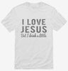 I Love Jesus But I Drink A Little Shirt 666x695.jpg?v=1700513269